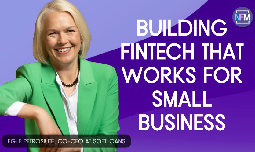 Building Fintech That Works for Small Business Interview with Egle Petrosiute, CO-CEO at Softloans
